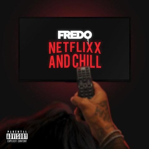 Fredo - Netflix & Chill