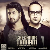 Alishmas & Mehdi Jahani - Cheghadr Tanham