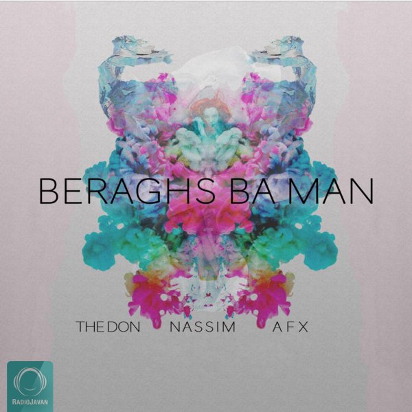 The Don, Nassim, & AFX - Beraghs Ba Man