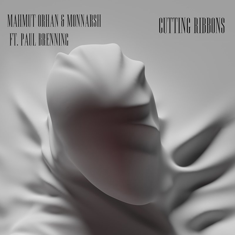 Mahmut Orhan feat. Monnarsh & Paul Brenning - Cutting Ribbons