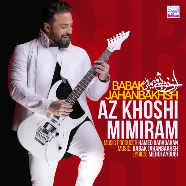 Babak Jahanbakhsh - Az Khoshi Mimiram