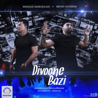 Masoud Sadeghloo - Divoone Bazi (Ft Mehdi Hosseini)