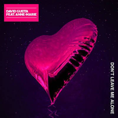 David Guetta - Don't Leave Me Alone (feat. Anne‐Marie)