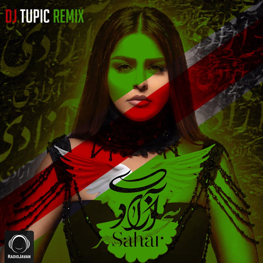 Sahar - Azadi (DJ Tupic Remix)