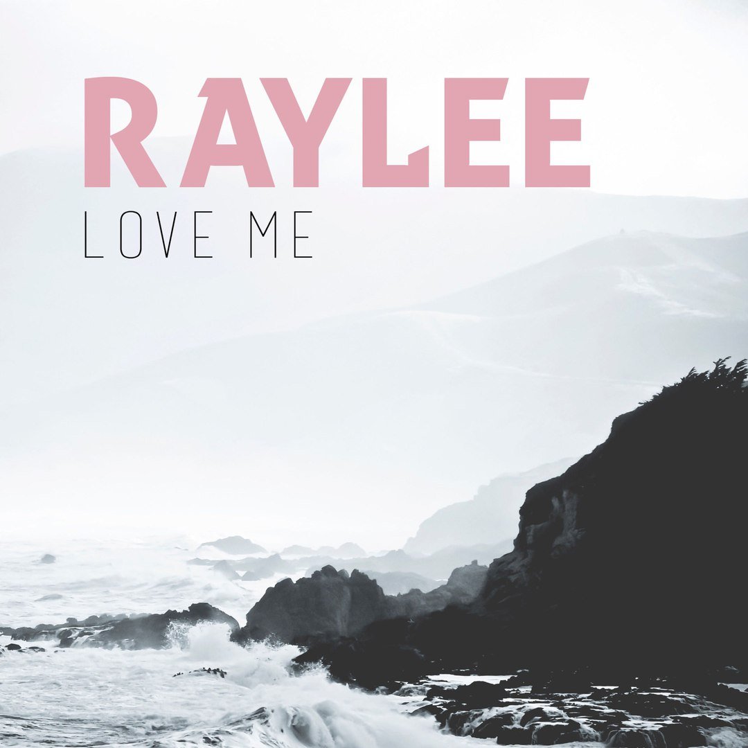Raylee - Love Me