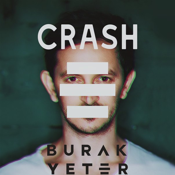 Burak Yeter - Crash