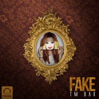 TM Bax - Fake