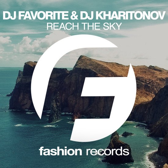 DJ Favorite & DJ Kharitonov - Reach The Sky (Radio Edit)