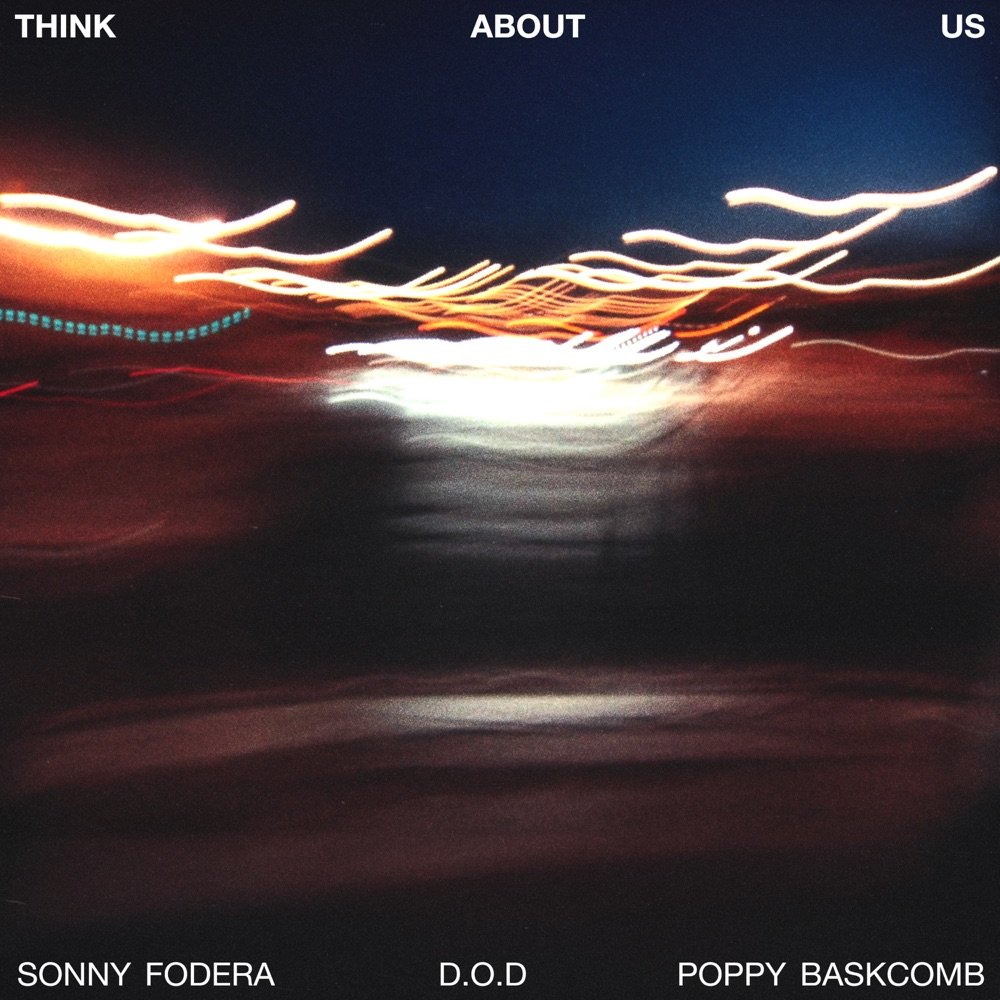 Sonny Fodera feat. D.O.D & Poppy Baskcomb - Think About Us