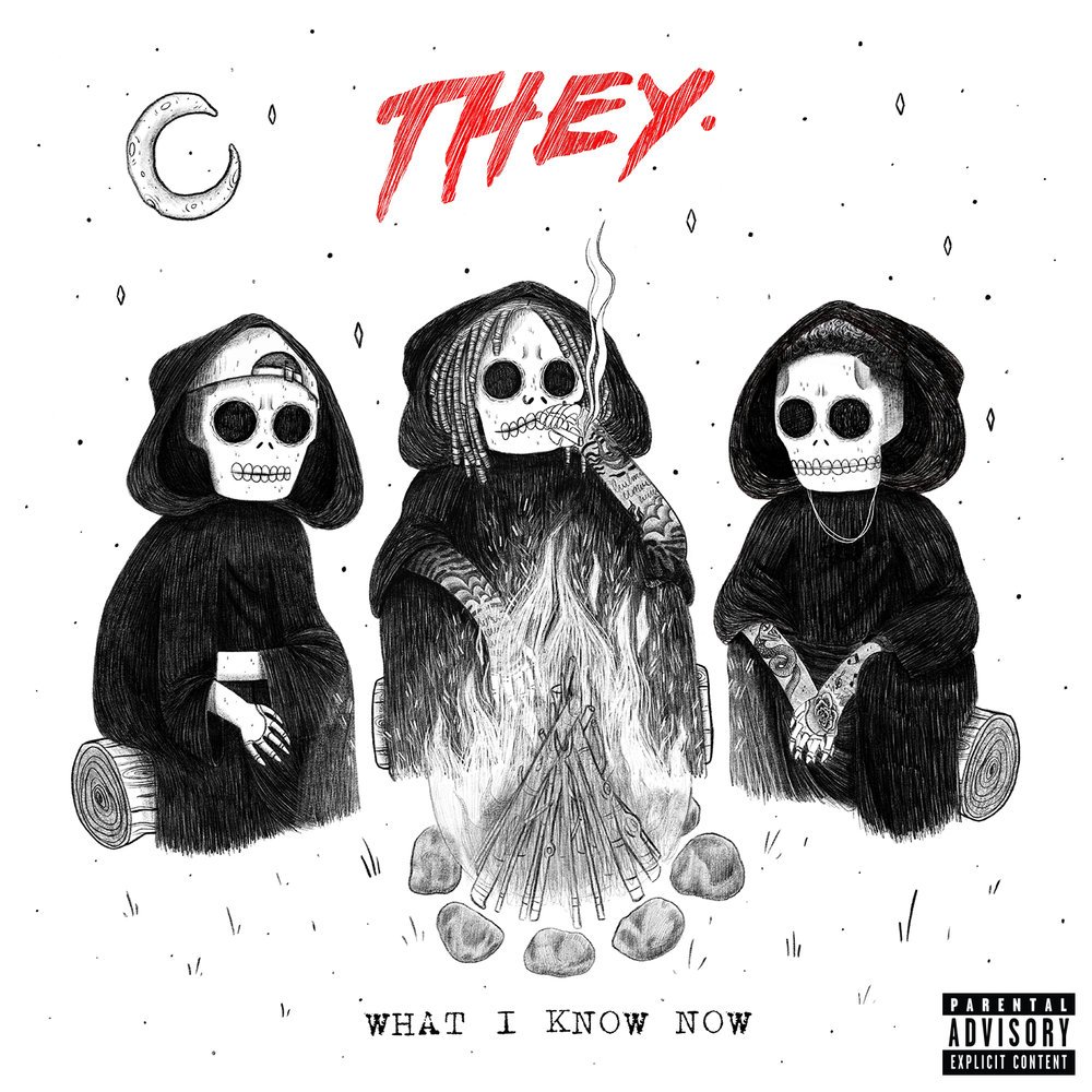 THEY. feat. Wiz Khalifa - What I Know Now