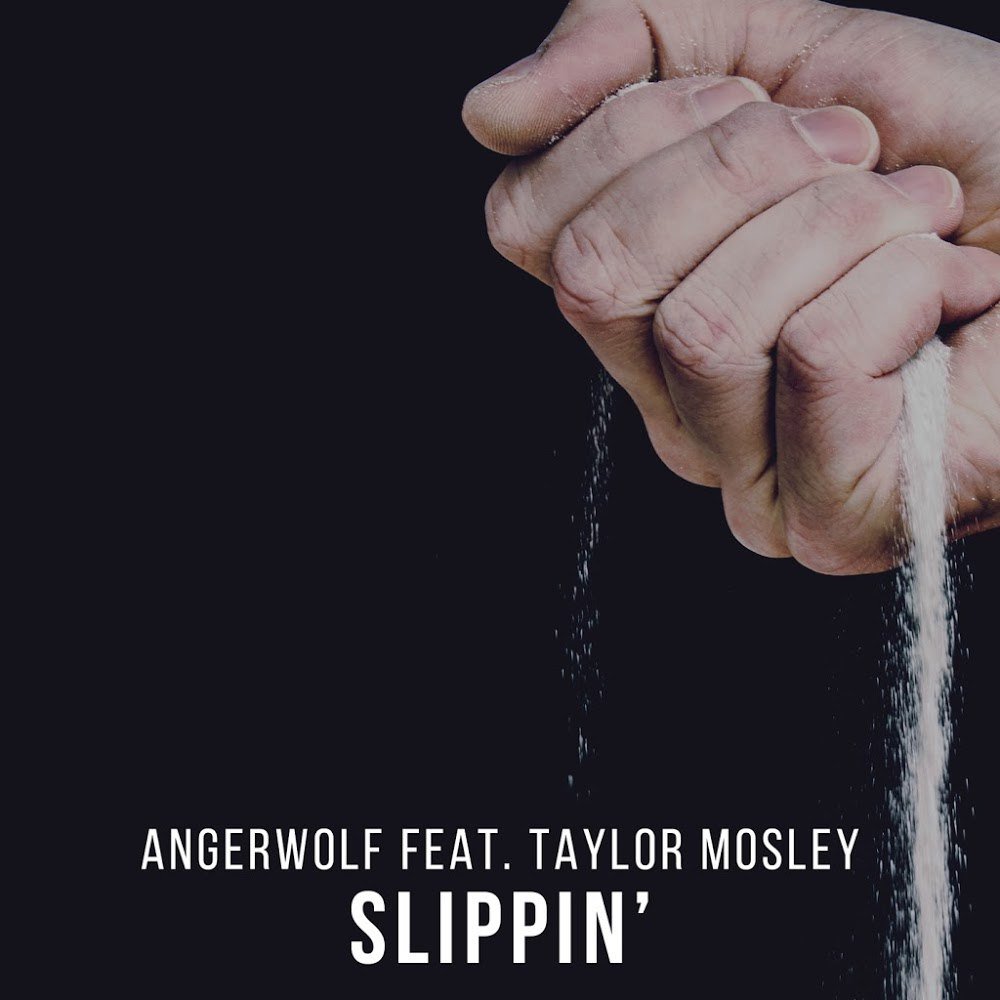 Angerwolf feat. Taylor Mosley - Slippin'