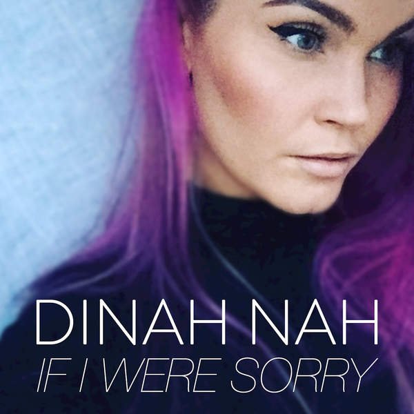 Dinah Nah - If I Were Sorry