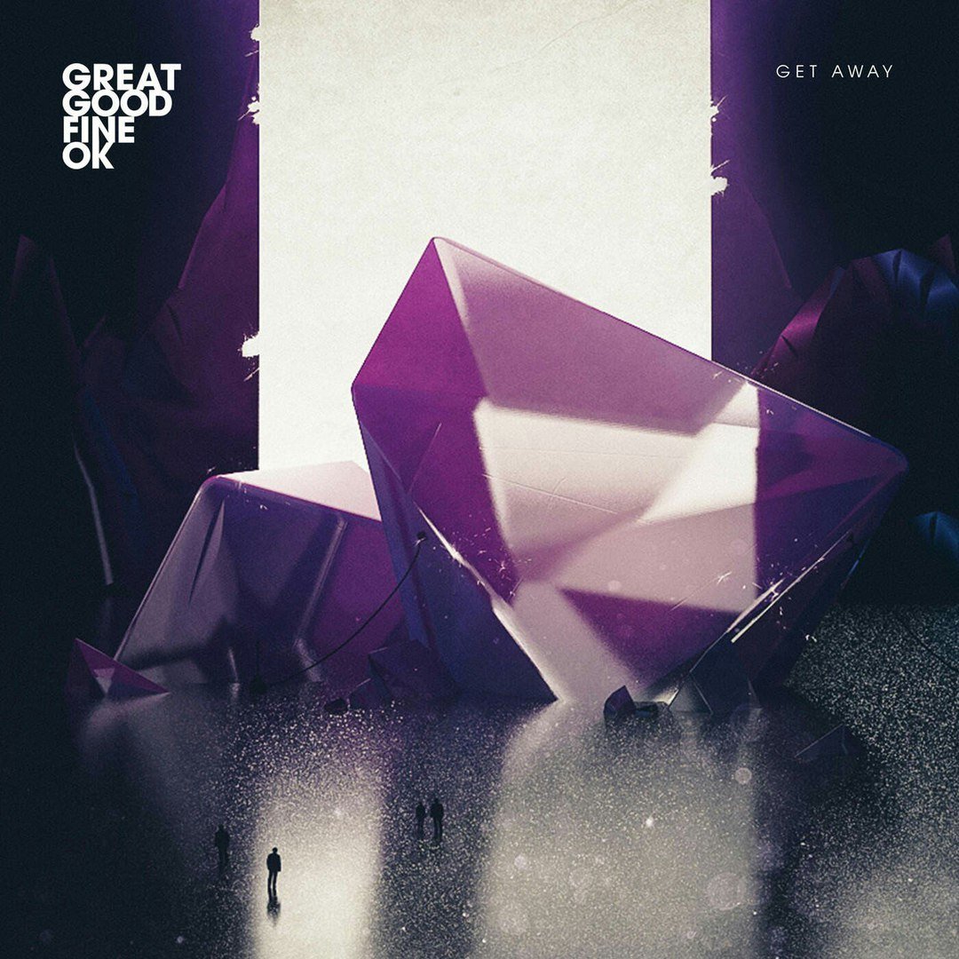 Great Good Fine OK - Get Away