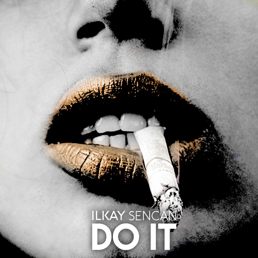 Ilkay Sencan - Do It