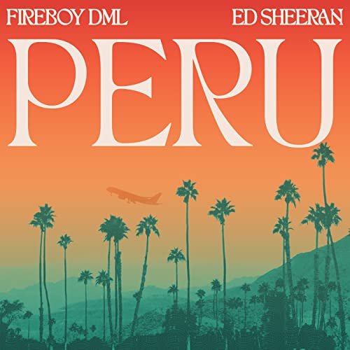 Fireboy Dml, Ed Sheeran - Peru