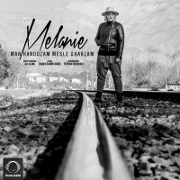 Melanie - Man Hanoozam Mesle Ghablam