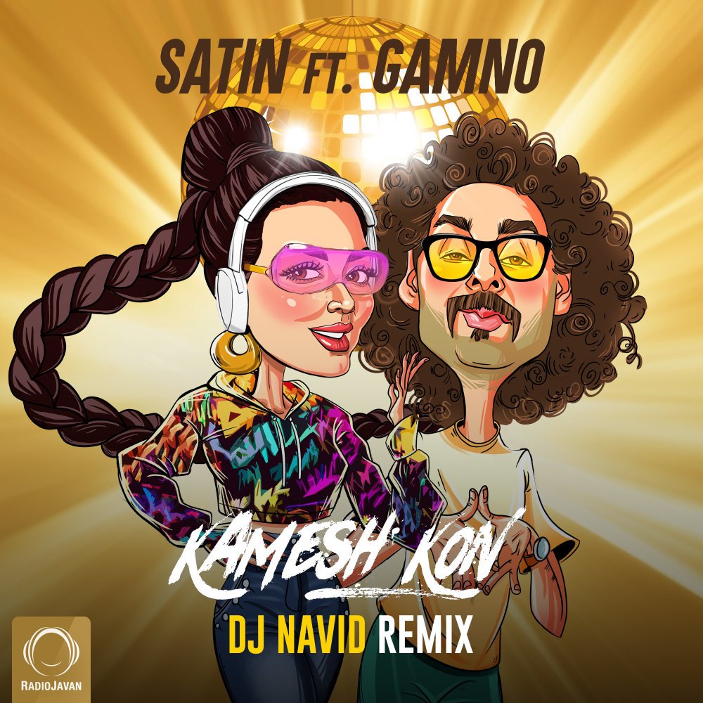 Satin - Kamesh Kon (Ft Gamno) DJ Navid Remix