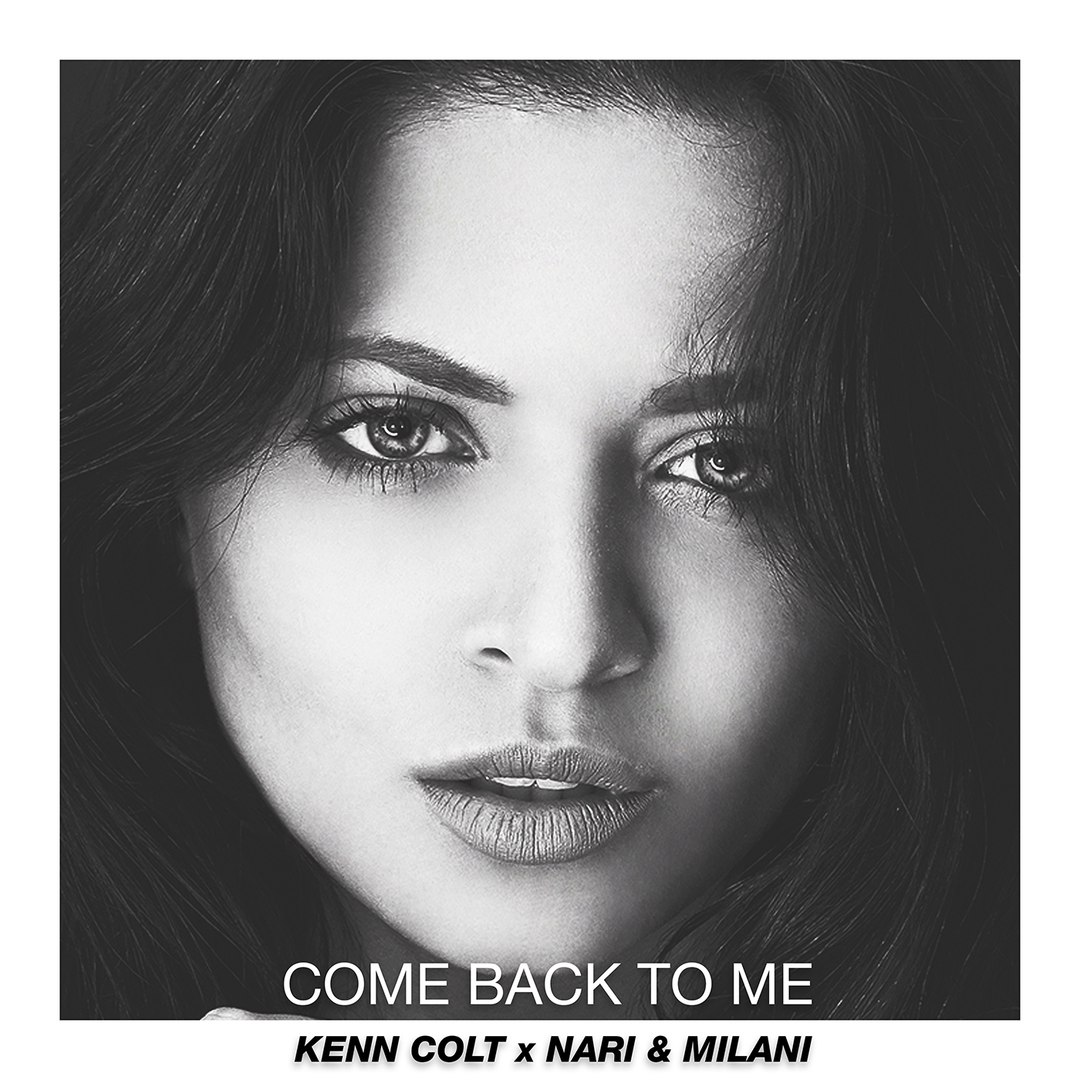 Kenn Colt x Nari & Milani - Come Back To Me