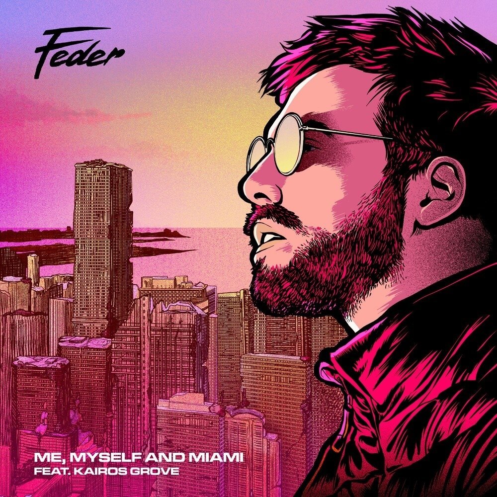 Feder feat. Kairos Grove - Me, Myself And Miami