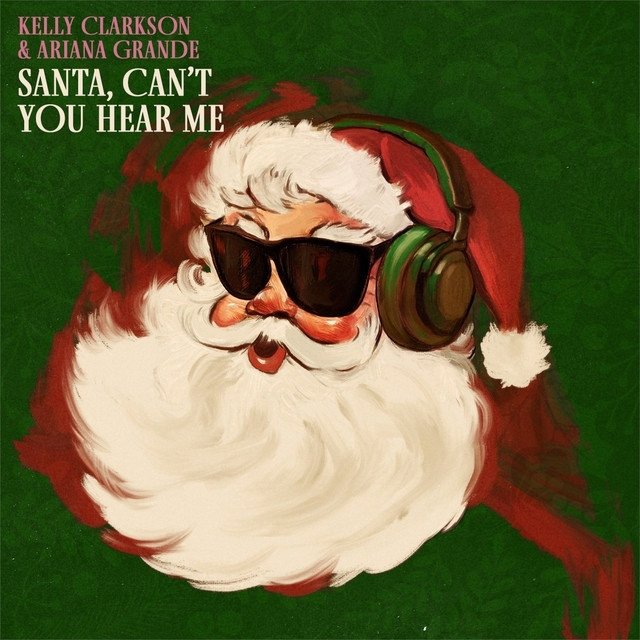 Kelly Clarkson, Ariana Grande - Santa, Can’t You Hear Me