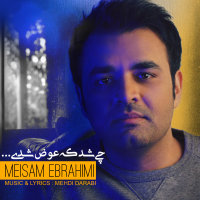 Meysam Ebrahimi - Chi Shod Ke Avaz Shodi