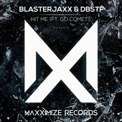 Blasterjaxx & DBSTF feat. Go Comet - Hit Me