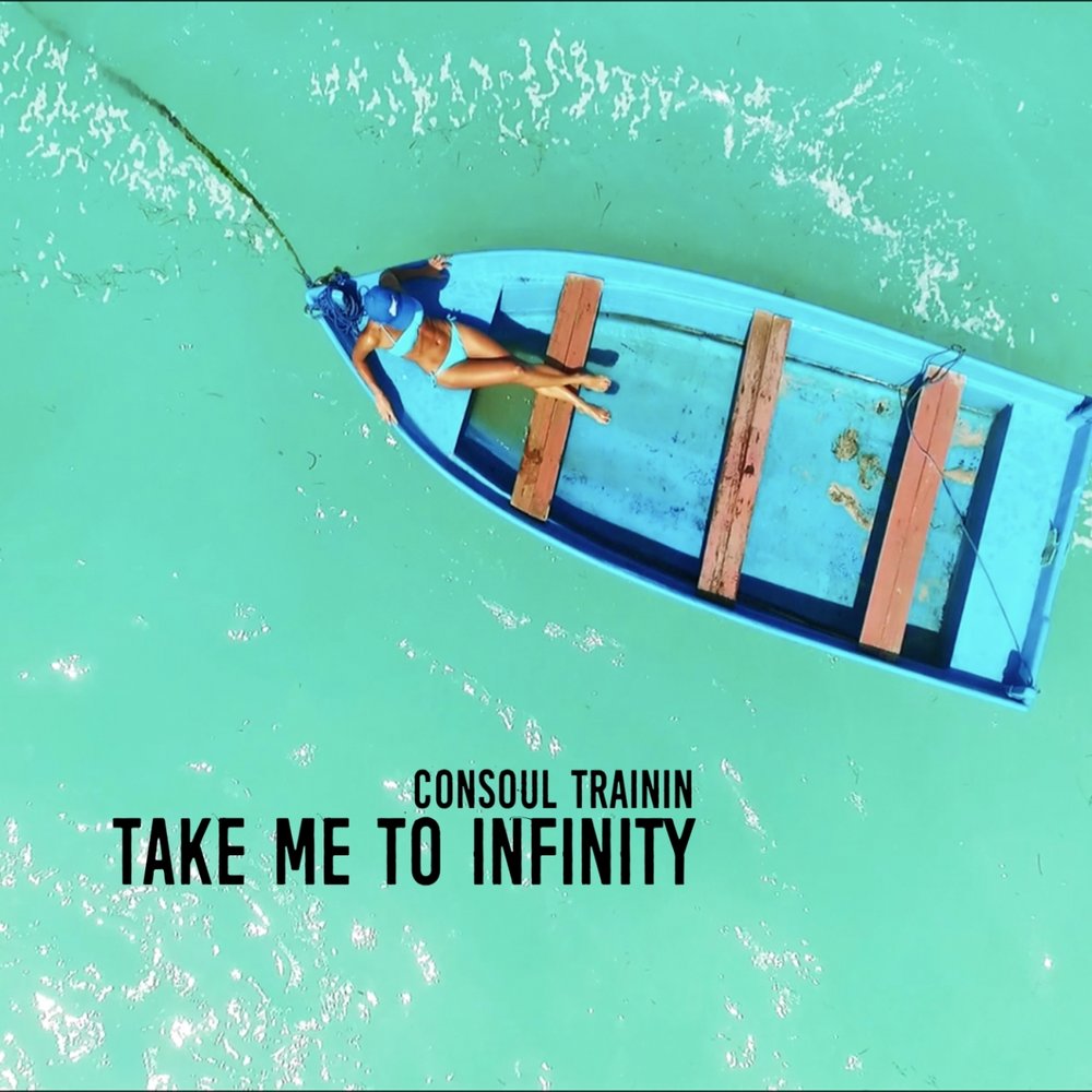 Consoul Trainin - Take Me to Infinity (Radio Edit)