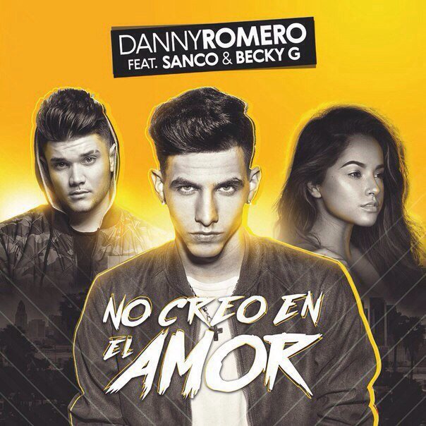 Danny Romero feat. Sanco & Becky G - No Creo En El Amor