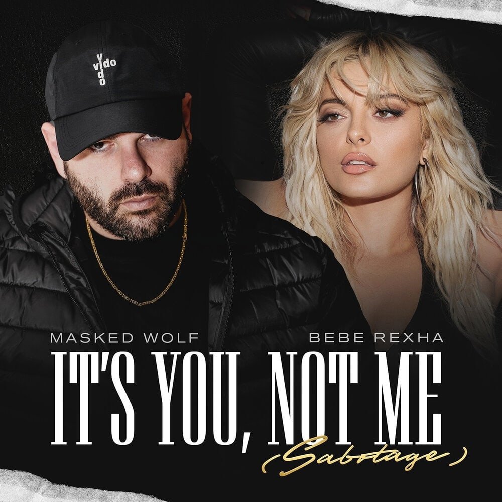 Masked Wolf feat. Bebe Rexha - It’s You, Not Me (Sabotage)