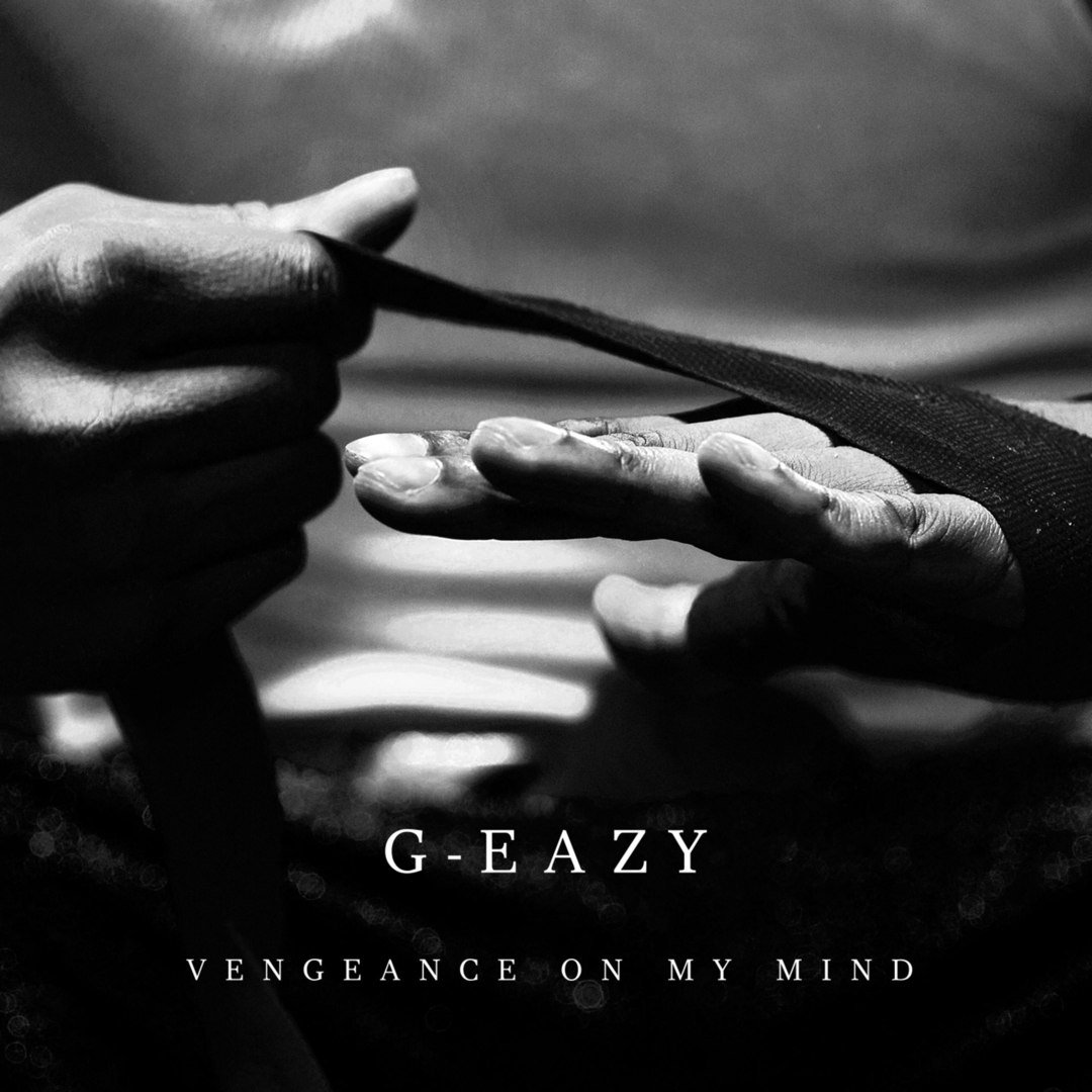 G-Eazy - Vengeance on My Mind