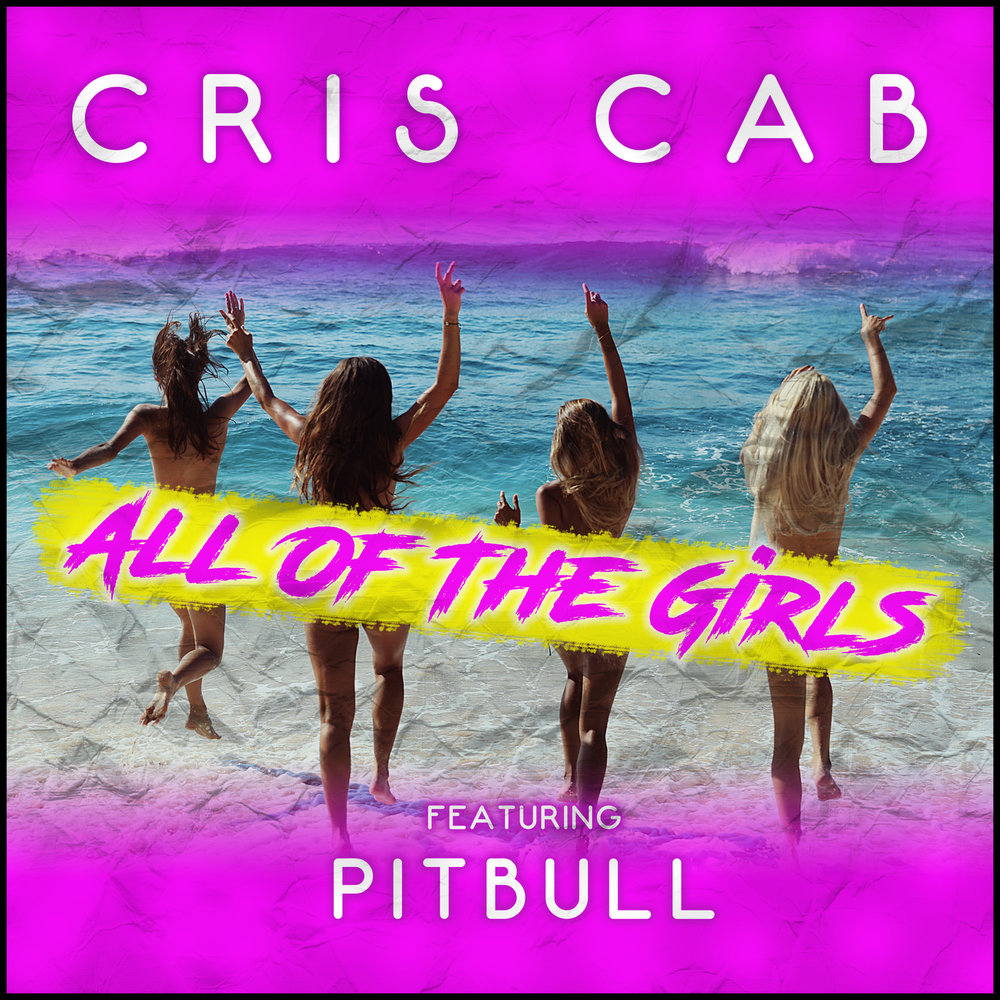 Cris Cab - All of the Girls