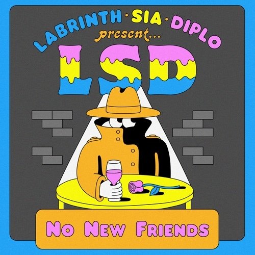 LSD (Labrinth, Sia, Diplo) - No New Friends
