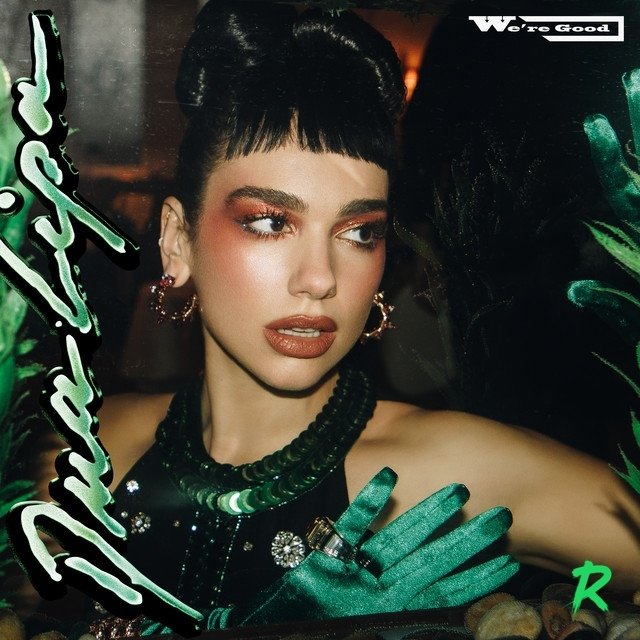 Dua Lipa - We're Good