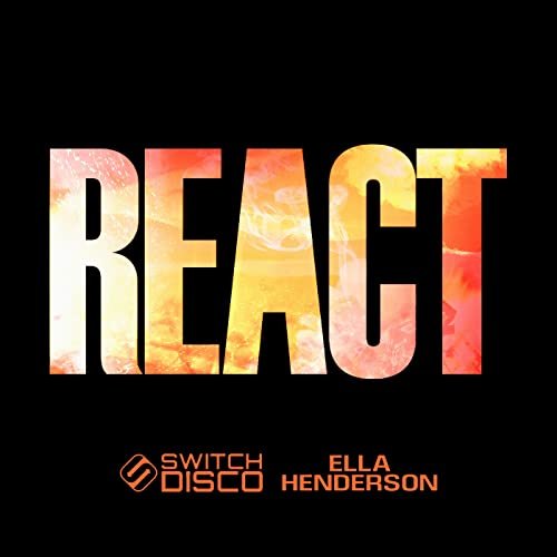 Switch Disco - REACT (feat. Ella Henderson)